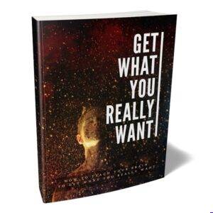 Get What You Really Want
